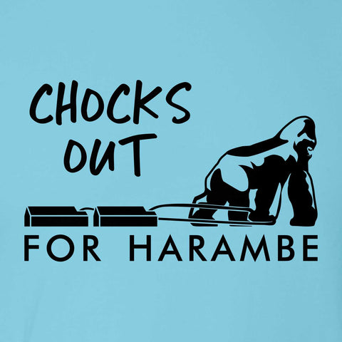 Chocks Out For Harambe T-Shirt