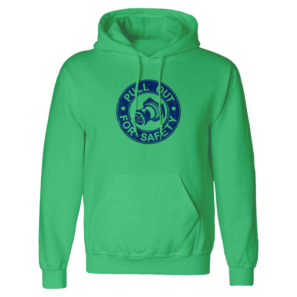 Pull Out for Safety Hoodie