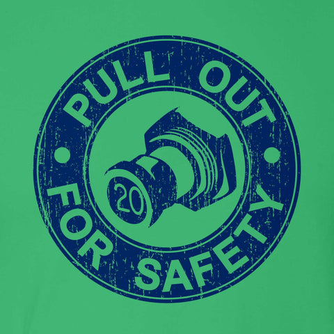 Pull Out for Safety T-Shirt