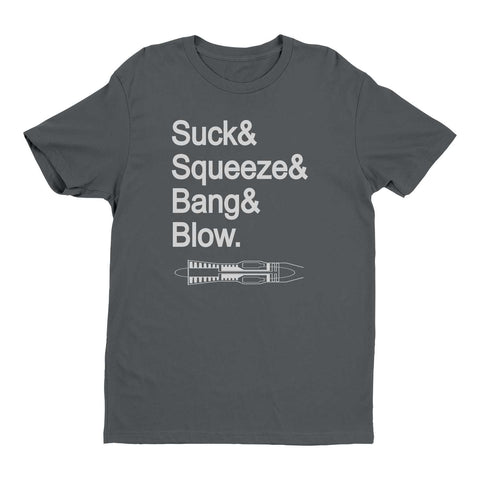 Suck Squeeze Bang Blow T-Shirt