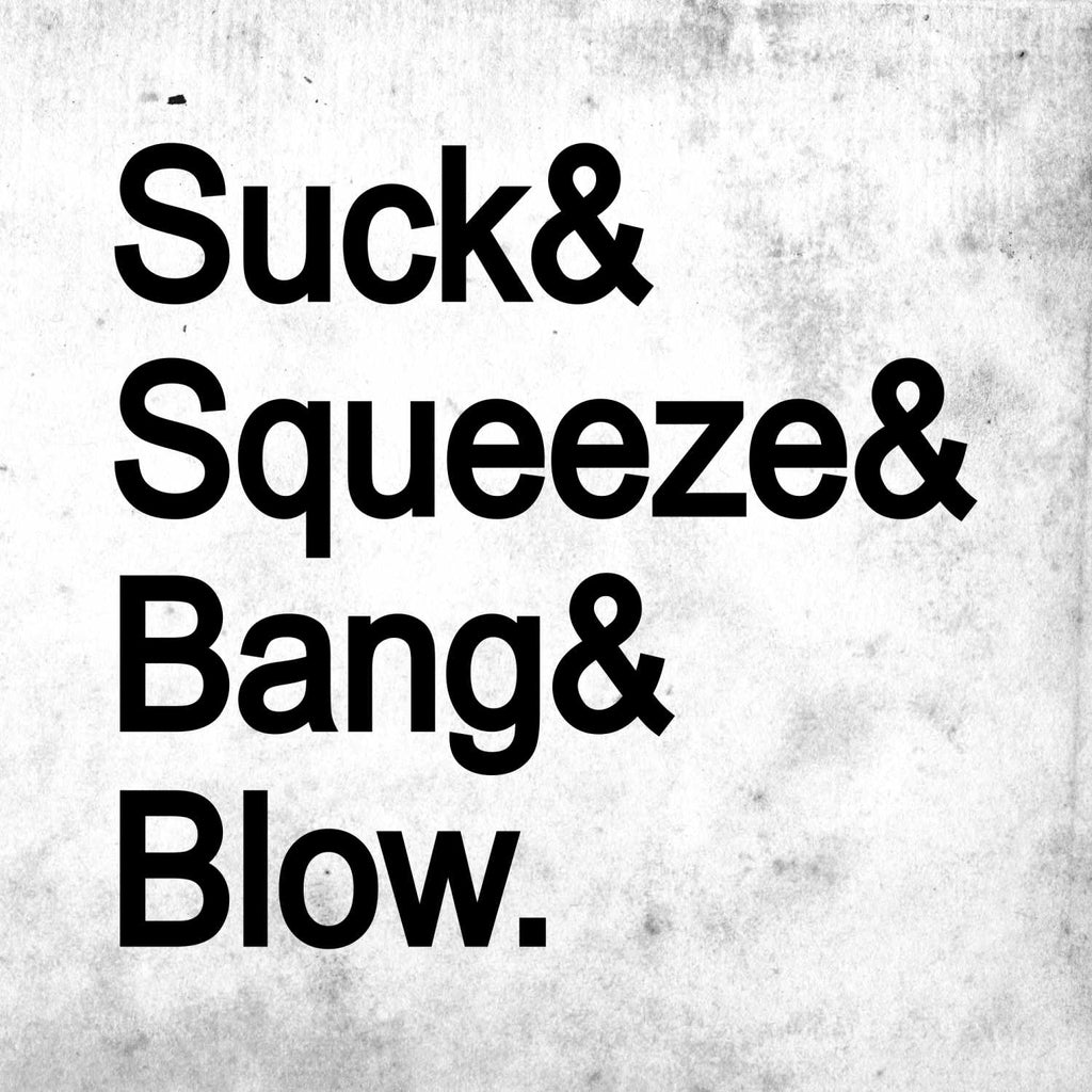 Suck Squeeze Bang Blow Decal
