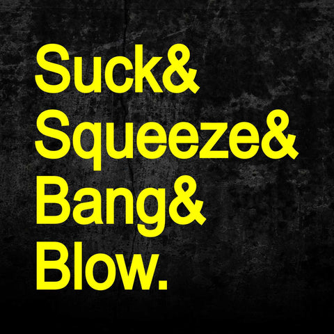 Suck Squeeze Bang Blow Decal