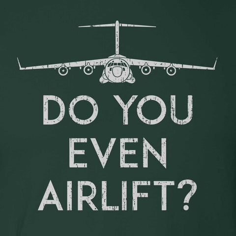 Do You Even Airlift? C-17 Hoodie